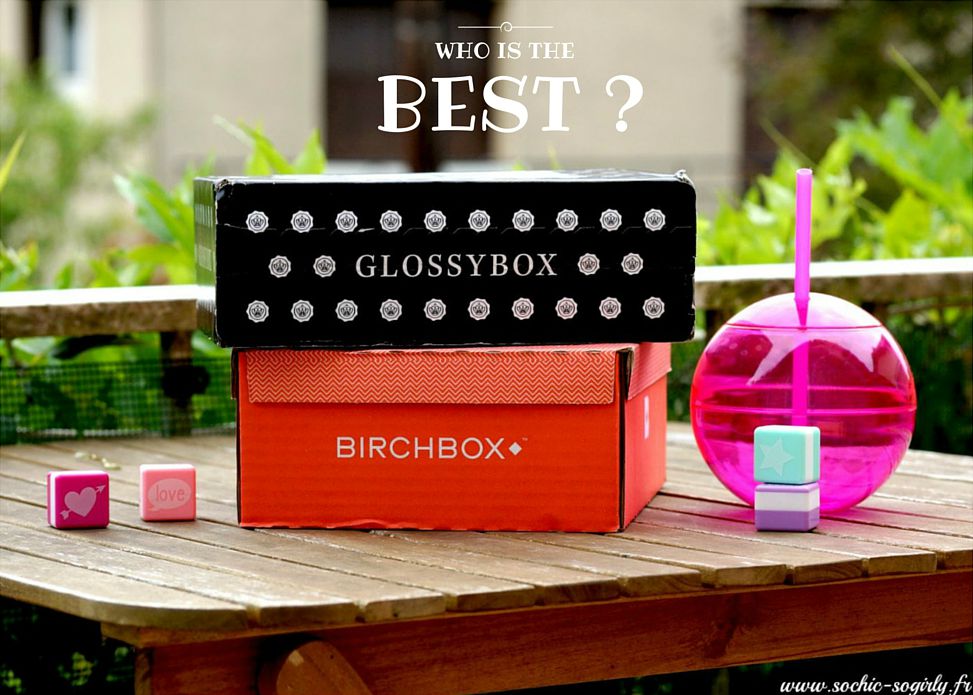 Birchbox, Glossybox, qui est la meilleure ?